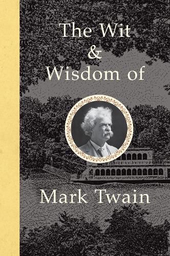 Cover image for The Wit and Wisdom of Mark Twain