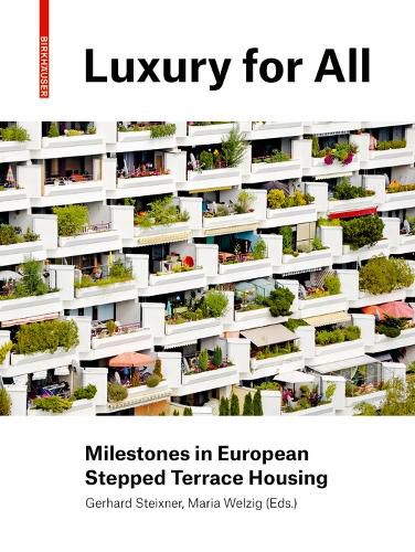 Cover image for Luxury for All: Milestones in European Stepped Terrace Housing