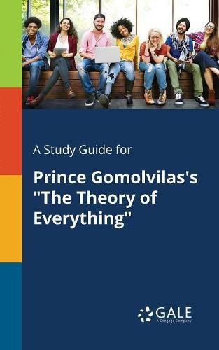 A Study Guide for Prince Gomolvilas's The Theory of Everything