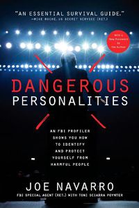 Cover image for Dangerous Personalities: An FBI Profiler Shows You How to Identify and Protect Yourself from Harmful People