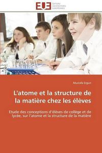 Cover image for L'Atome Et La Structure de la Mati re Chez Les  l ves