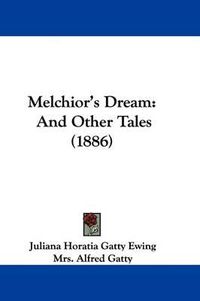 Cover image for Melchior's Dream: And Other Tales (1886)