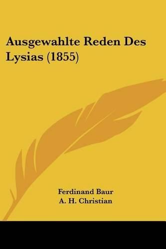 Cover image for Ausgewahlte Reden Des Lysias (1855)