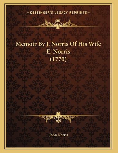 Memoir by J. Norris of His Wife E. Norris (1770)