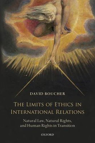 Cover image for The Limits of Ethics in International Relations: Natural Law, Natural Rights, and Human Rights in Transition