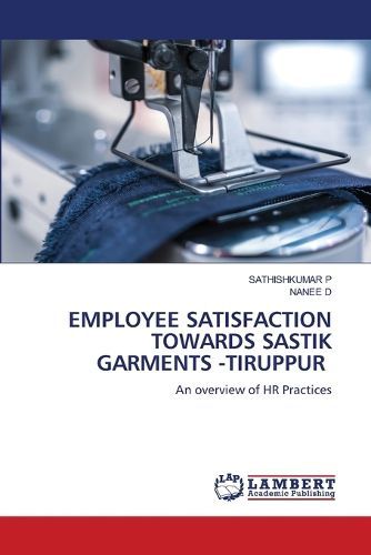 Cover image for Employee Satisfaction Towards Sastik Garments -Tiruppur