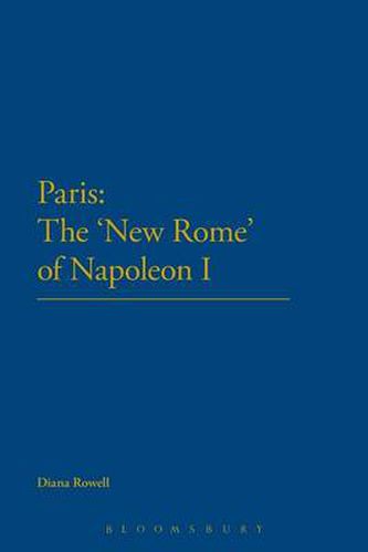 Cover image for Paris: The 'New Rome' of Napoleon I