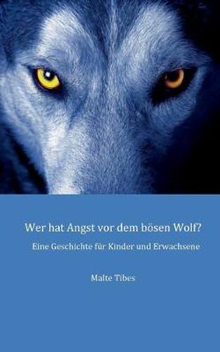 Cover image for Wer hat Angst vor dem boesen Wolf?: Eine Geschichte fur Kinder und Erwachsene
