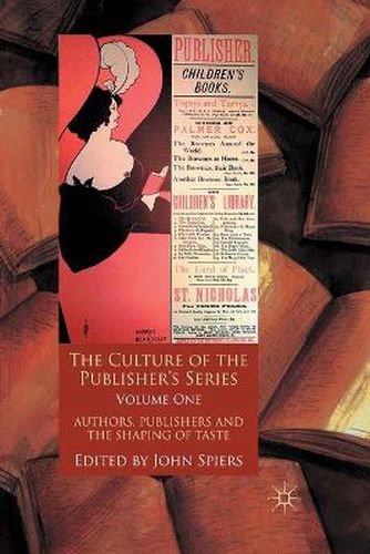 Cover image for The Culture of the Publisher's Series, Volume One: Authors, Publishers and the Shaping of Taste