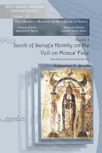 Jacob of Sarug's Homily on the Veil on Moses' Face: Metrical Homilies of Mar Jacob of Sarug