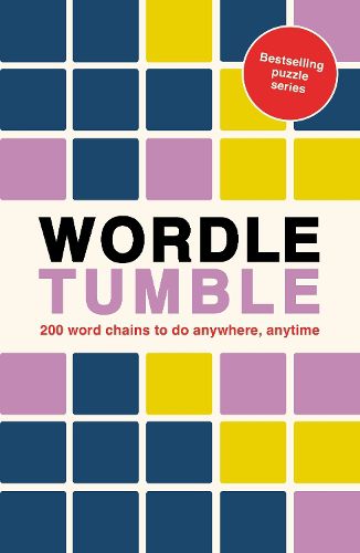 Cover image for Wordle Tumble: 200 fiendish word chains to do anywhere, anytime