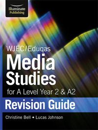 Cover image for WJEC/Eduqas Media Studies for A level Year 2 & A2: Revision Guide