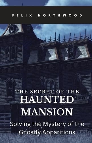 Cover image for The Secret of the Haunted Mansion