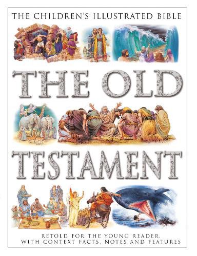 The Children's Illustrated Bible: The Old Testament