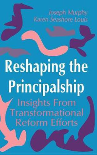 Cover image for Reshaping the Principalship: Insights From Transformational Reform Efforts