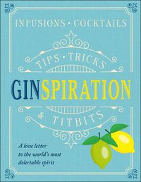 Cover image for Ginspiration: Infusions, Cocktails