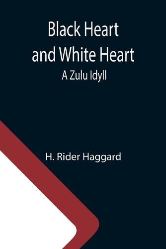 Cover image for Black Heart and White Heart: A Zulu Idyll