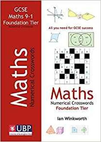 Cover image for GCSE Mathematics Numerical Crosswords Foundation Tier (written for the GCSE 9-1 Course)