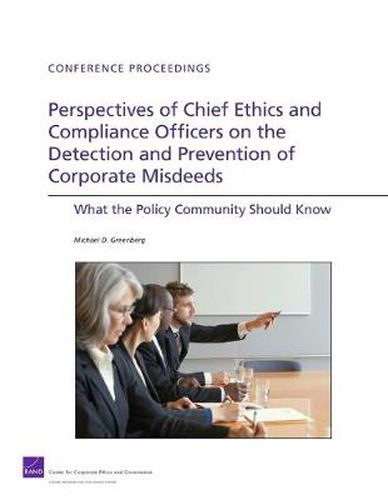 Cover image for Perspectives of Chief Ethics and Compliance Officers on the Detection and Prevention of Corporate Misdeeds: What the Policy Community Should Know