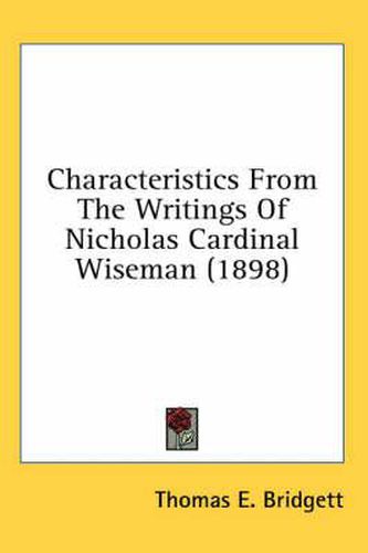 Cover image for Characteristics from the Writings of Nicholas Cardinal Wiseman (1898)