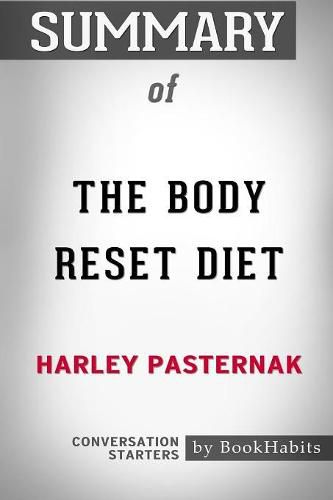 Summary of The Body Reset Diet by Harley Pasternak: Conversation Starters