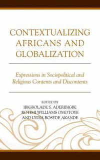 Cover image for Contextualizing Africans and Globalization: Expressions in Sociopolitical and Religious Contents and Discontents