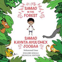 Cover image for Samad in the Forest: English - Somali Bilingual Edition