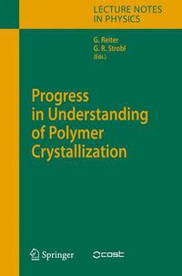 Cover image for Progress in Understanding of Polymer Crystallization