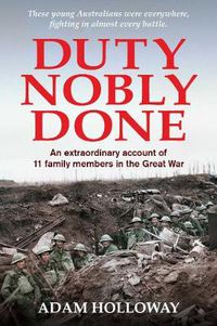 Cover image for Duty Nobly Done: An Extraordinary Account of 11 Family Members in the Great War