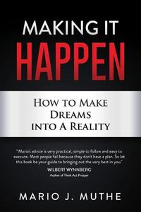 Cover image for Making It Happen: How to Make Dreams Into a Reality
