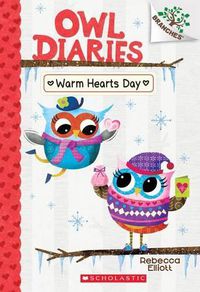 Cover image for Warm Hearts Day: A Branches Book (Owl Diaries #5): Volume 5