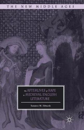 Cover image for The Afterlives of Rape in Medieval English Literature