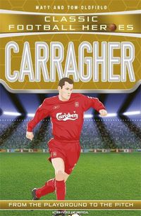 Cover image for Carragher (Classic Football Heroes) - Collect Them All!