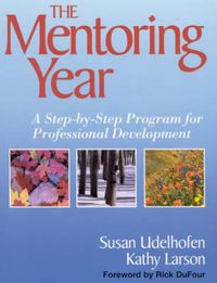 Cover image for The Mentoring Year: A Step-by-step Program for Professional Development