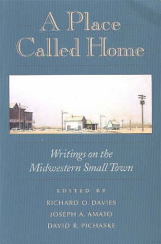 Cover image for A Place Called Home: Writings on the Midwestern Small Town