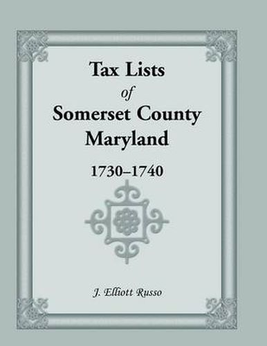 Cover image for Tax Lists of Somaerset County, Maryland, 1730-1740