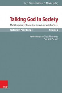 Cover image for Talking God in Society: Multidisciplinary (Re)constructions of Ancient (Con)texts. Festschrift for Peter Lampe