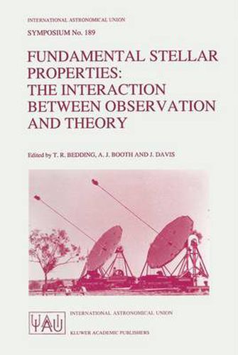 Fundamental Stellar Properties: The Interaction Between Observation and Theory - Proceeding of the 189th Symposium of the International Astronomical Union, Held at the Women's College, University of Sydney, Australia, 13-17 January 1997