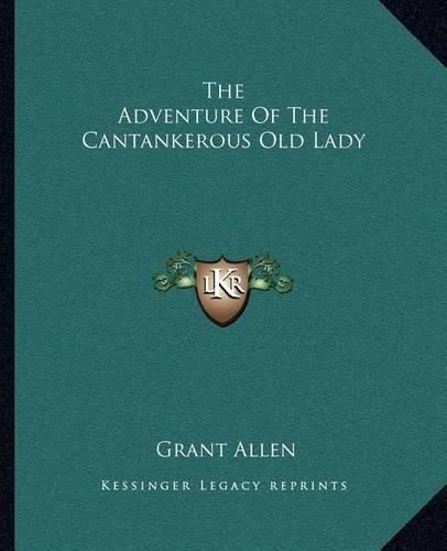 Cover image for The Adventure of the Cantankerous Old Lady