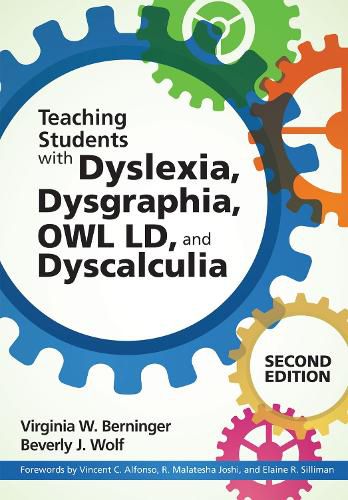 Dyslexia, Dysgraphia, OWL LD, and Dyscalculia: Lessons from Teaching and Science