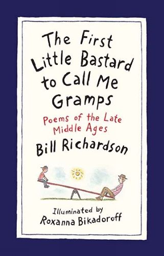 The First Little Bastard to Call Me Gramps: Poems of the Late Middle Ages