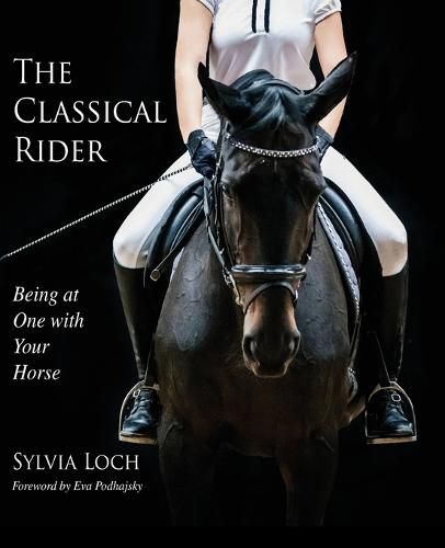 Cover image for The Classical Rider: Being at One With Your Horse