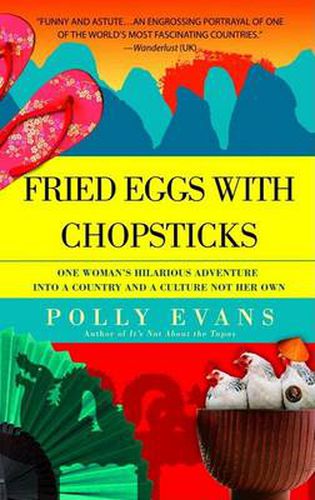 Cover image for Fried Eggs with Chopsticks: One Woman's Hilarious Adventure into a Country and a Culture Not Her Own