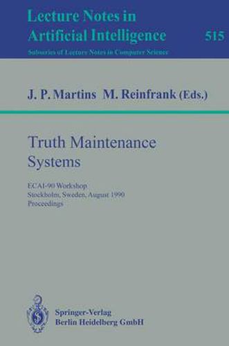 Cover image for Truth Maintenance Systems: ECAI-90 Workshop, Stockholm, Sweden, August 6, 1990. Proceedings