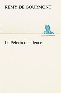 Cover image for Le Pelerin du silence