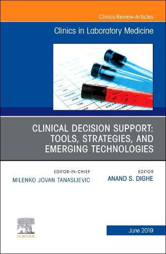 Cover image for Clinical Decision Support: Tools, Strategies, and Emerging Technologies, An Issue of the Clinics in Laboratory Medicine