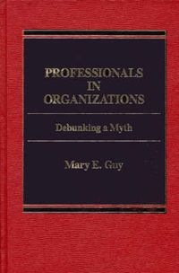 Cover image for Professionals in Organizations: Debunking a Myth