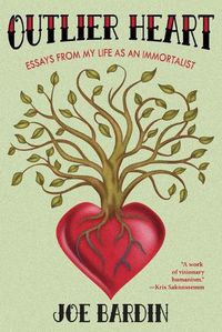 Cover image for Outlier Heart: Essays from my life as an immortalist