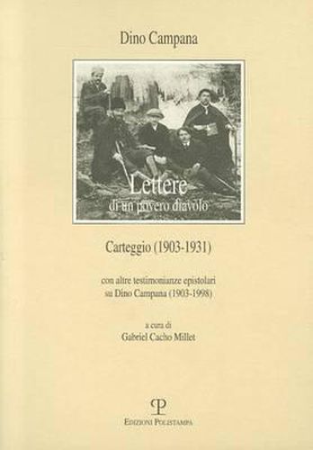 Cover image for Lettere Di Un Povero Diavolo. Carteggio (1903-1931): Con Altre Testimonianze Epistolari Su Dino Campana (1903-1998)