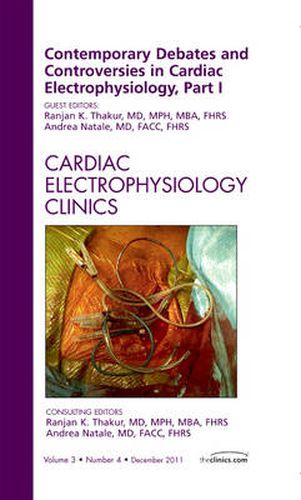 Cover image for Contemporary Debates and Controversies in Cardiac Electrophysiology, Part I, An Issue of Cardiac Electrophysiology Clinics